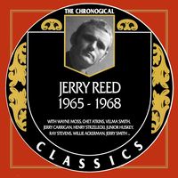 Jerry Reed - The Chronogical Classics 1965-1968